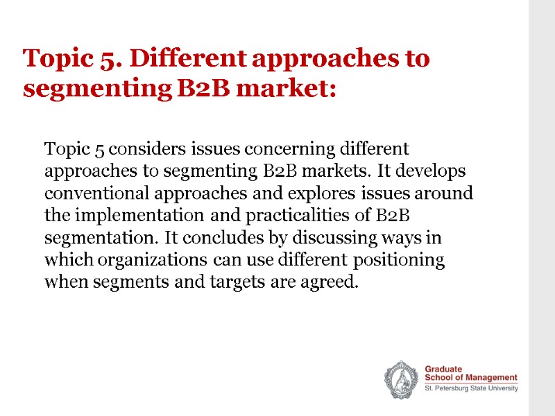 Topic 5. Different approaches to segmenting B2B market: Topic 5 considers issues concerning different